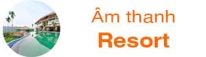 Âm thanh Resort