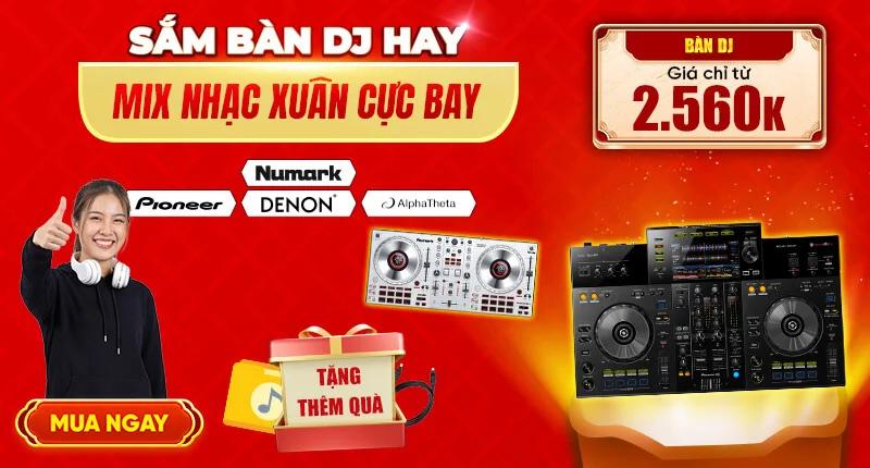 Big Sale Bàn DJ Chất Lượng <br> Giảm Tới 25%