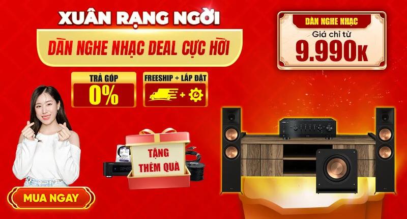 Mua Dàn Nghe Nhạc Chào Xuân<br> Giá Giảm Tới 29%